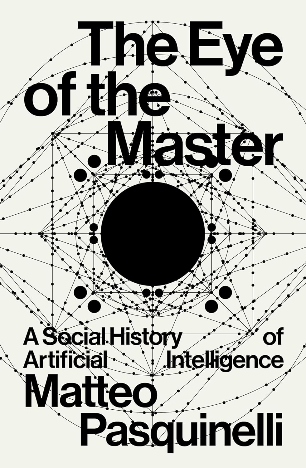 The Eye of the Master: A Social History of Artificial Intelligence (English Edition) baixar o livro de graça