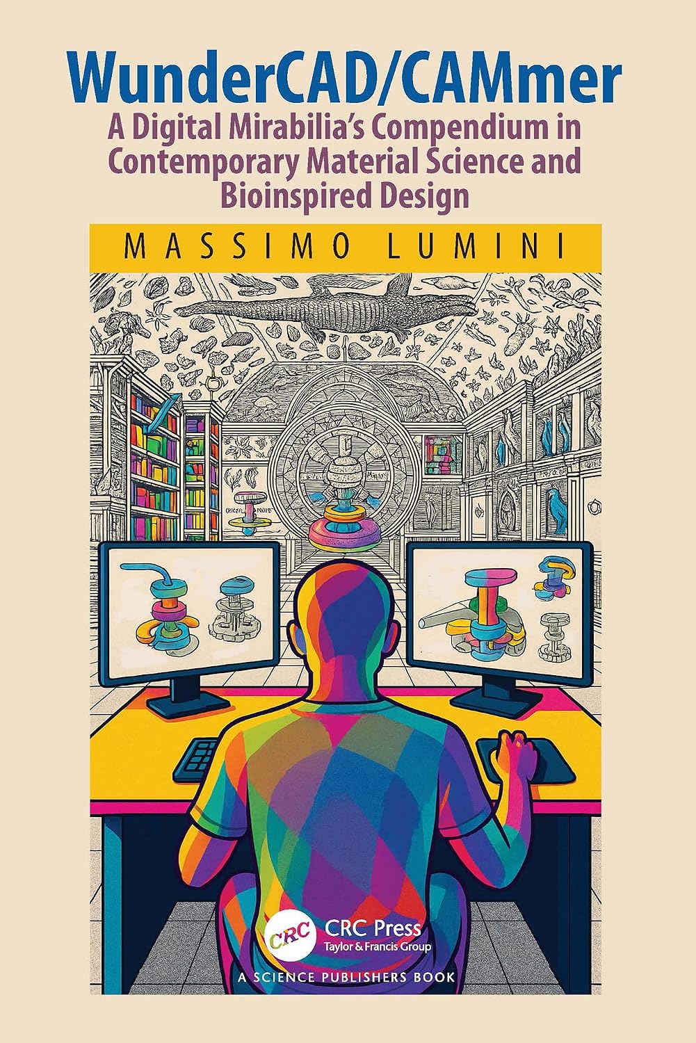 WunderCAD/CAMmer: A Digital Mirabilia’s Compendium in Contemporary Material Science and Bioinspired Design (English Edition) baixar o livro de graça