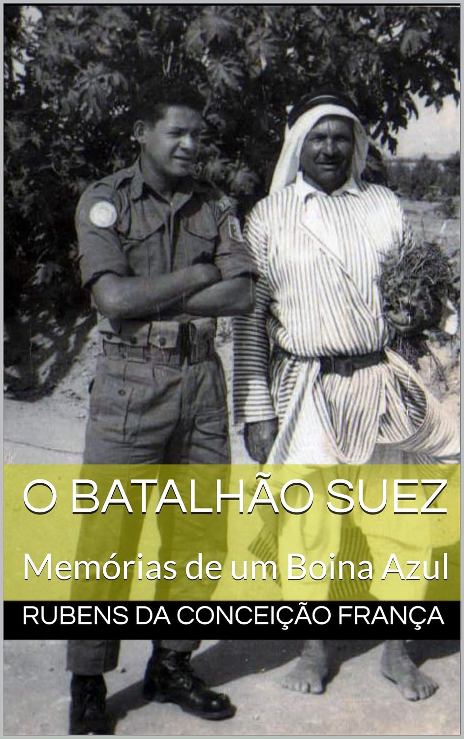 O Batalhão Suez: Memórias de um Boina Azul (Memorias Livro 1) baixar livro de graça