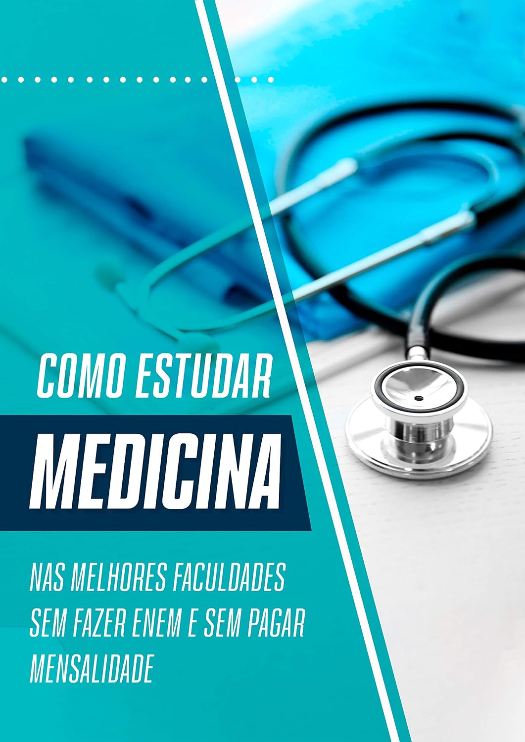 Como Estudar Medicina: Nas melhores faculdades sem fazer enem e sem pagar mensalidade baixar livro de graça