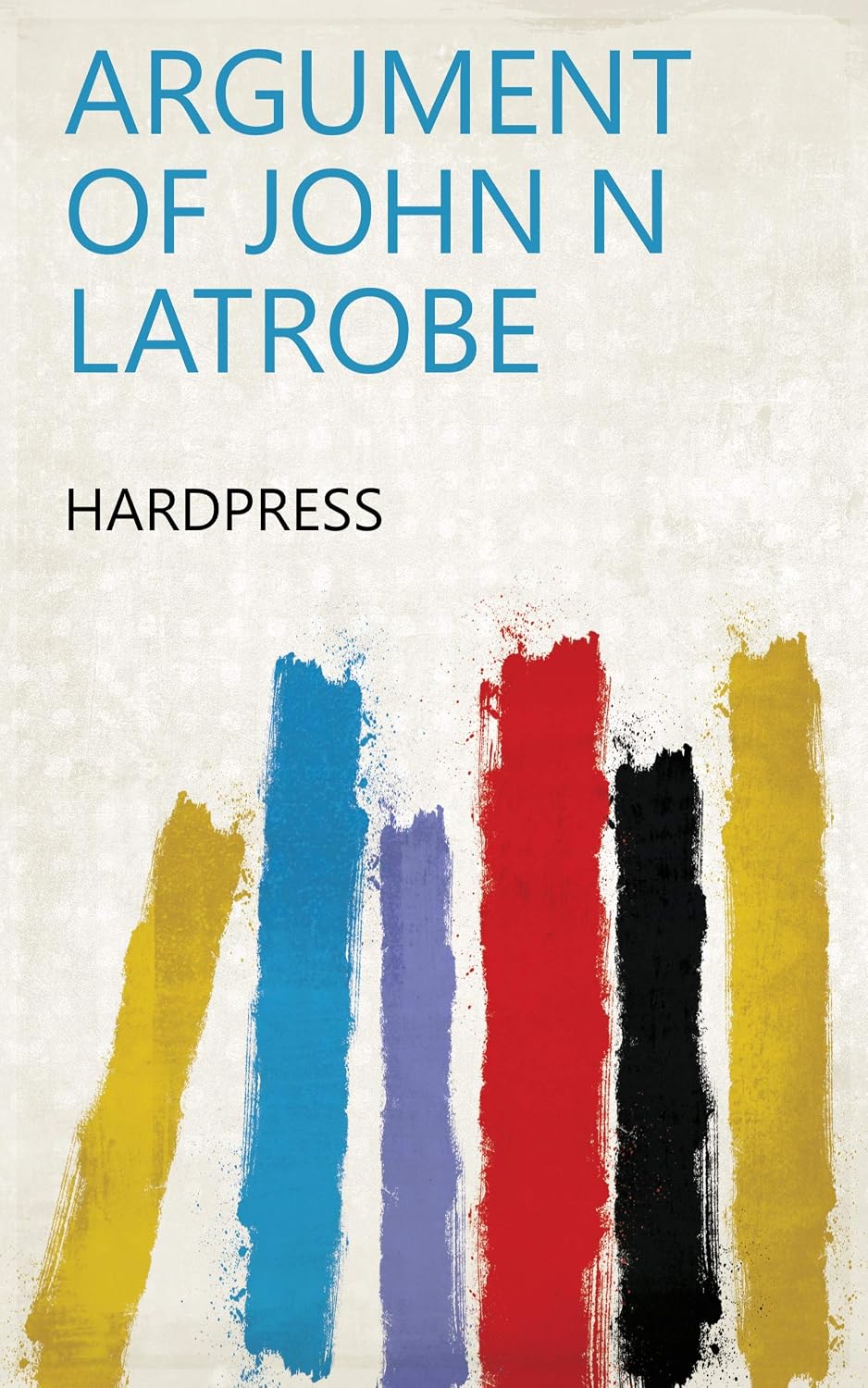 Argument Of John N Latrobe (English Edition) baixar livro de graça