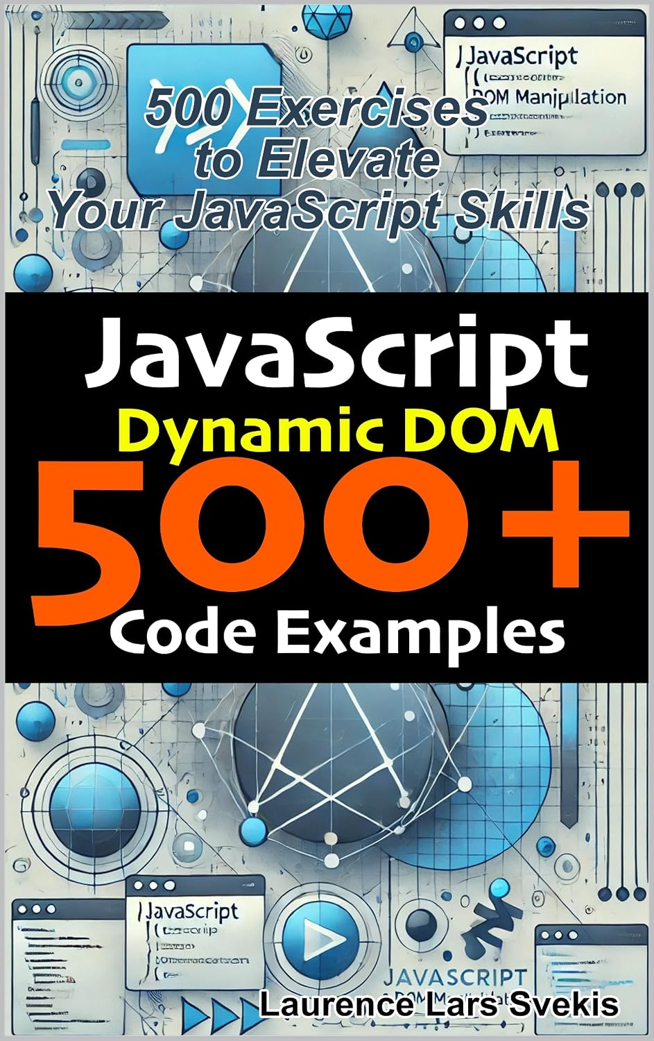 JavaScript Dynamic DOM: 500 Exercises to Elevate Your JavaScript Skills (English Edition) baixar livro de graça