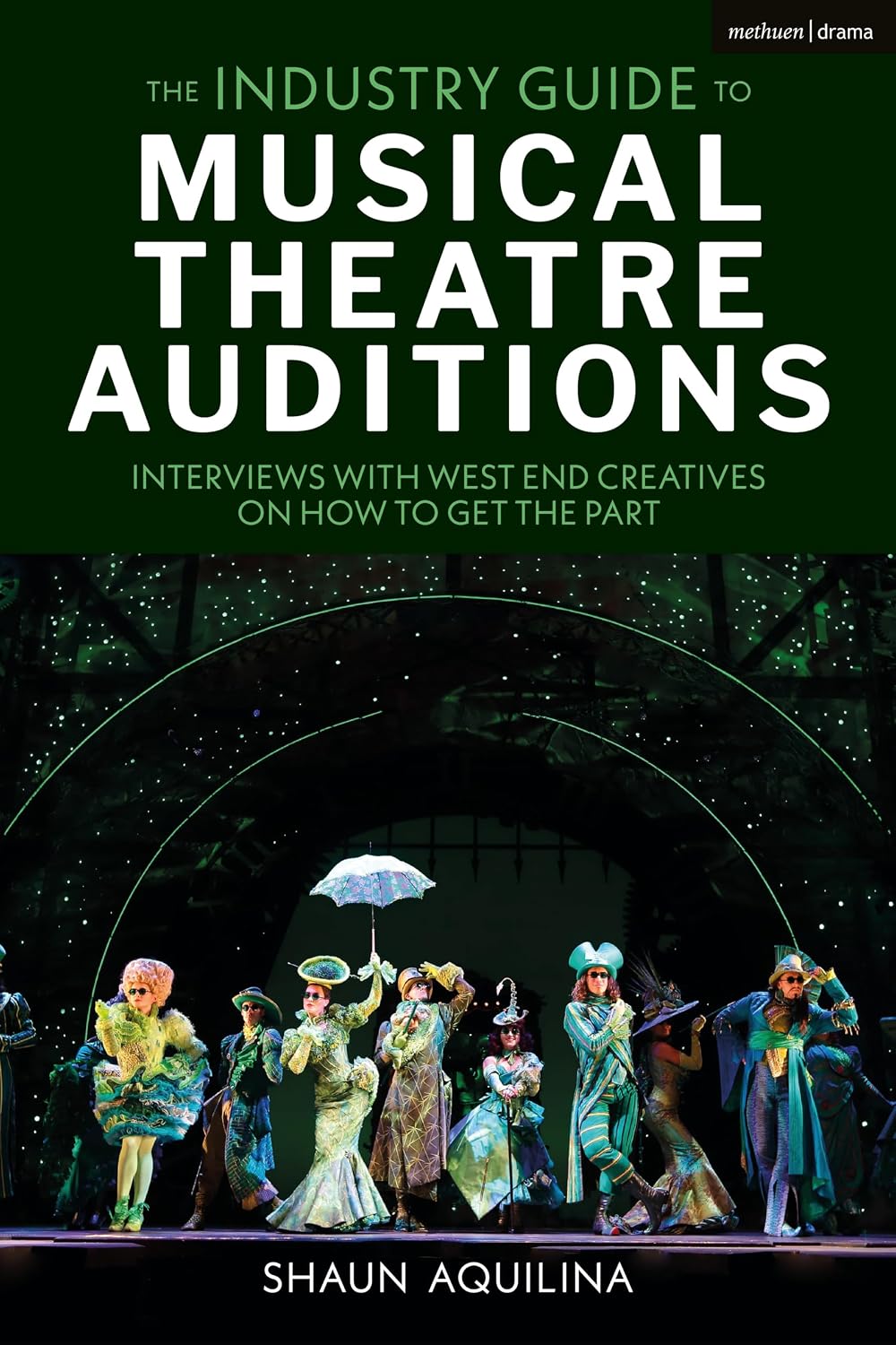 The Industry Guide to Musical Theatre Auditions: Interviews with West End Creatives on How to Get the Part (English Edition) baixar o livro de graça