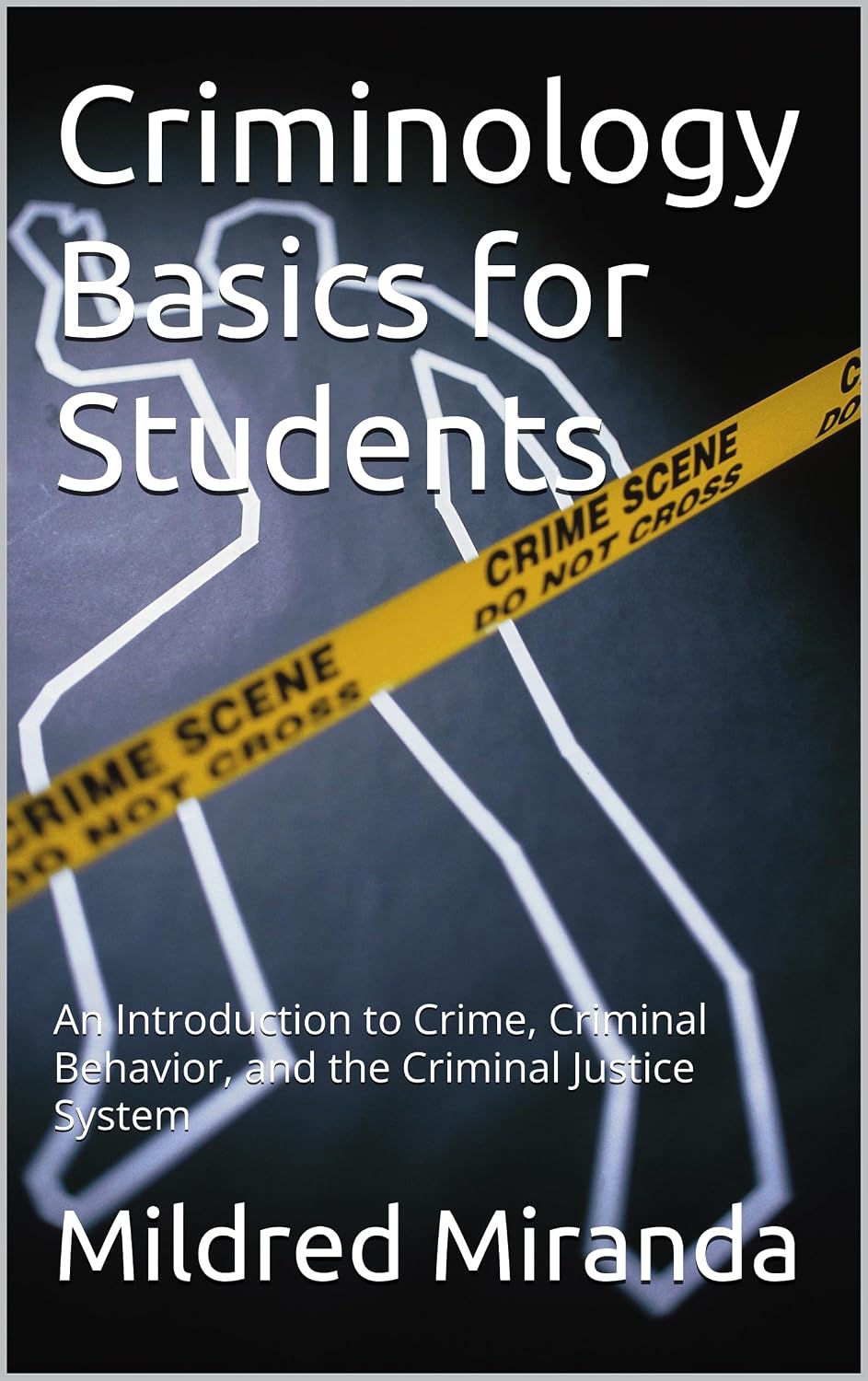 ler totalmente Criminology Basics for Students: An Introduction to Crime, Criminal Behavior, and the Criminal Justice System (Criminology Essentials for Students Book 1) (English Edition)