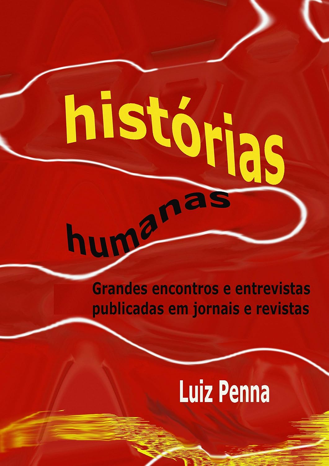 ler totalmente História Humanas: Grandes Encontros e Entrevistas Publicadas em Jornais e Revistas