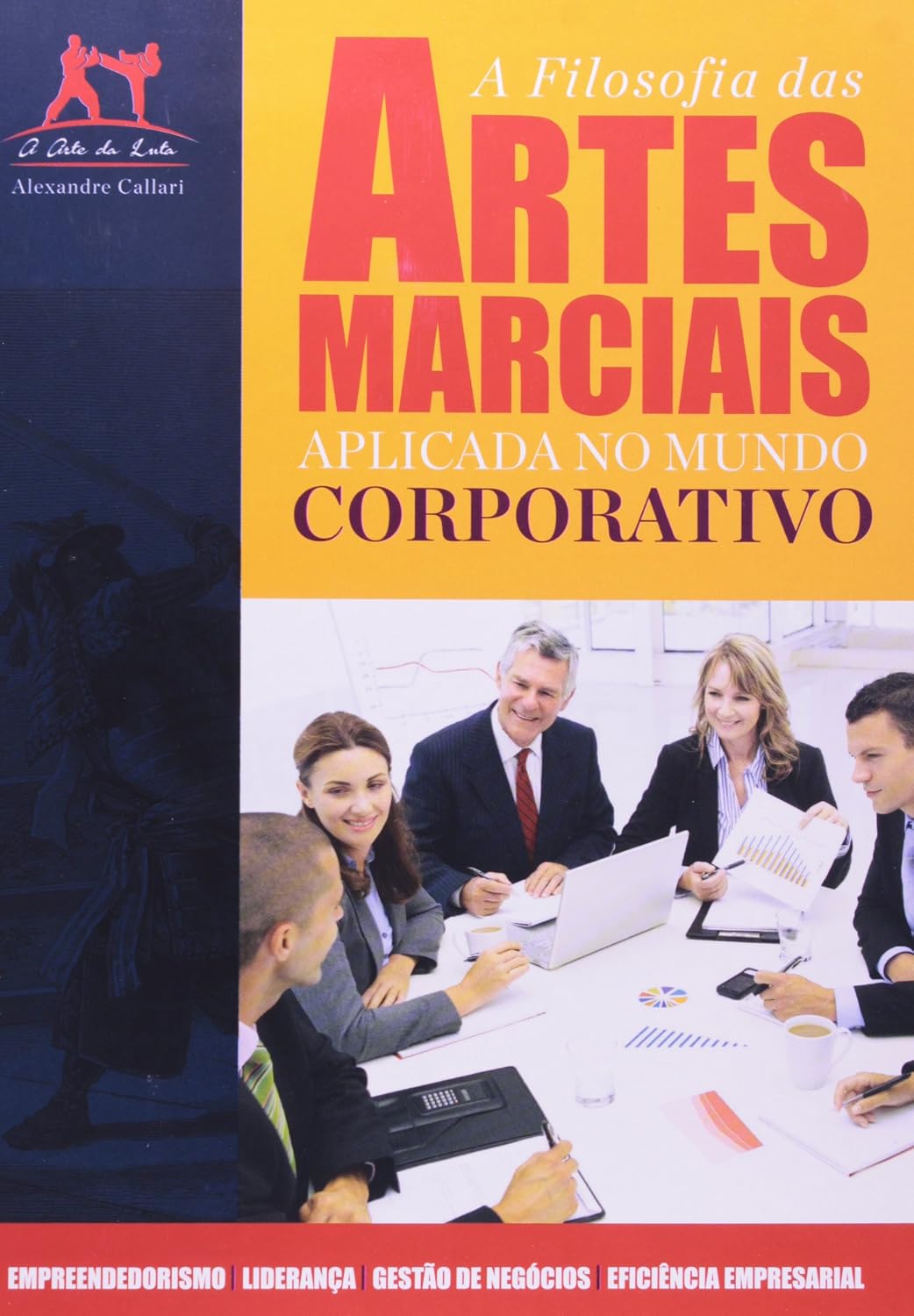 A Filosofia das Artes Marciais Aplicadas ao Mundo Corporativo baixar o livro de graça