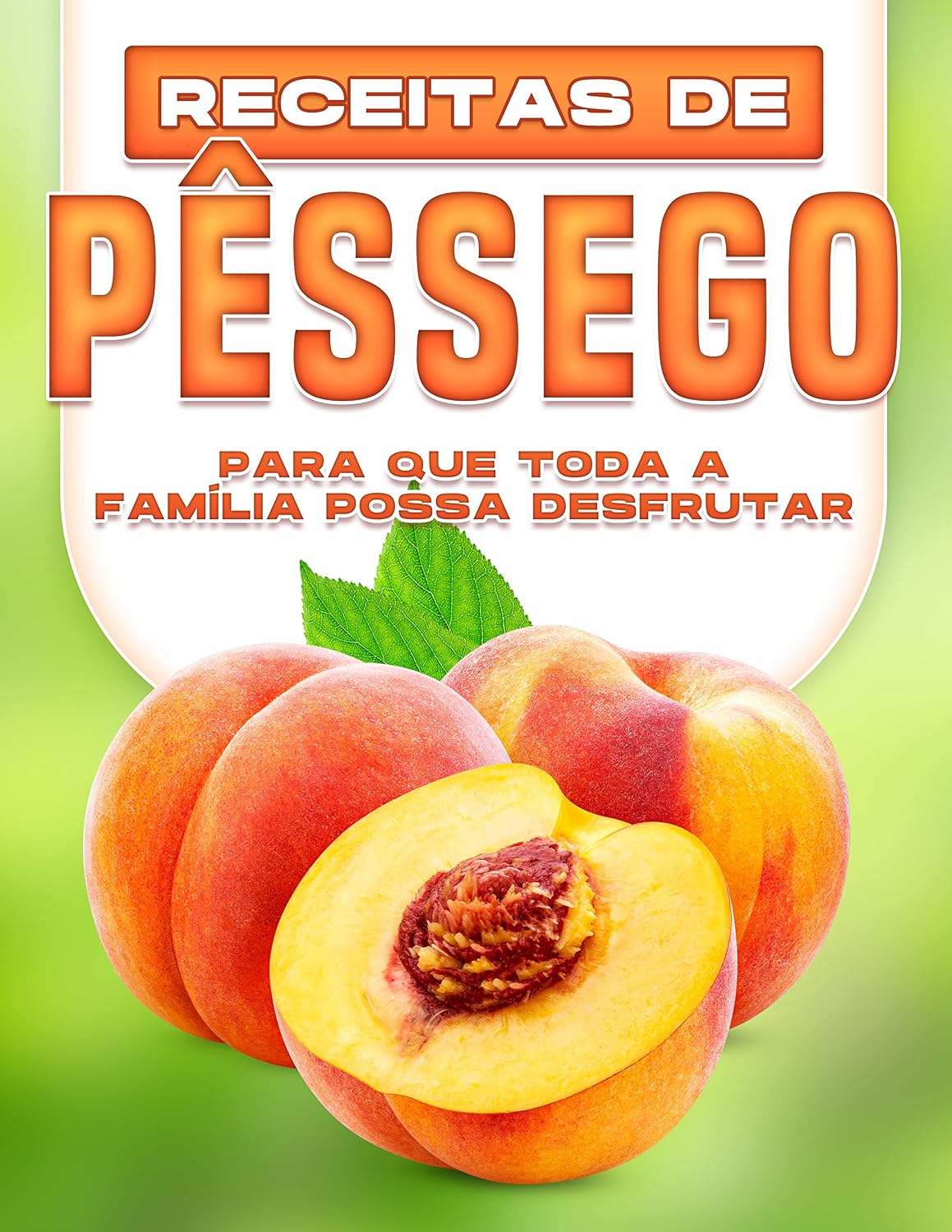 RECEITAS DE PÊSSEGO PARA QUE TODA A FAMÍLIA POSSA DESFRUTAR baixar o livro de graça