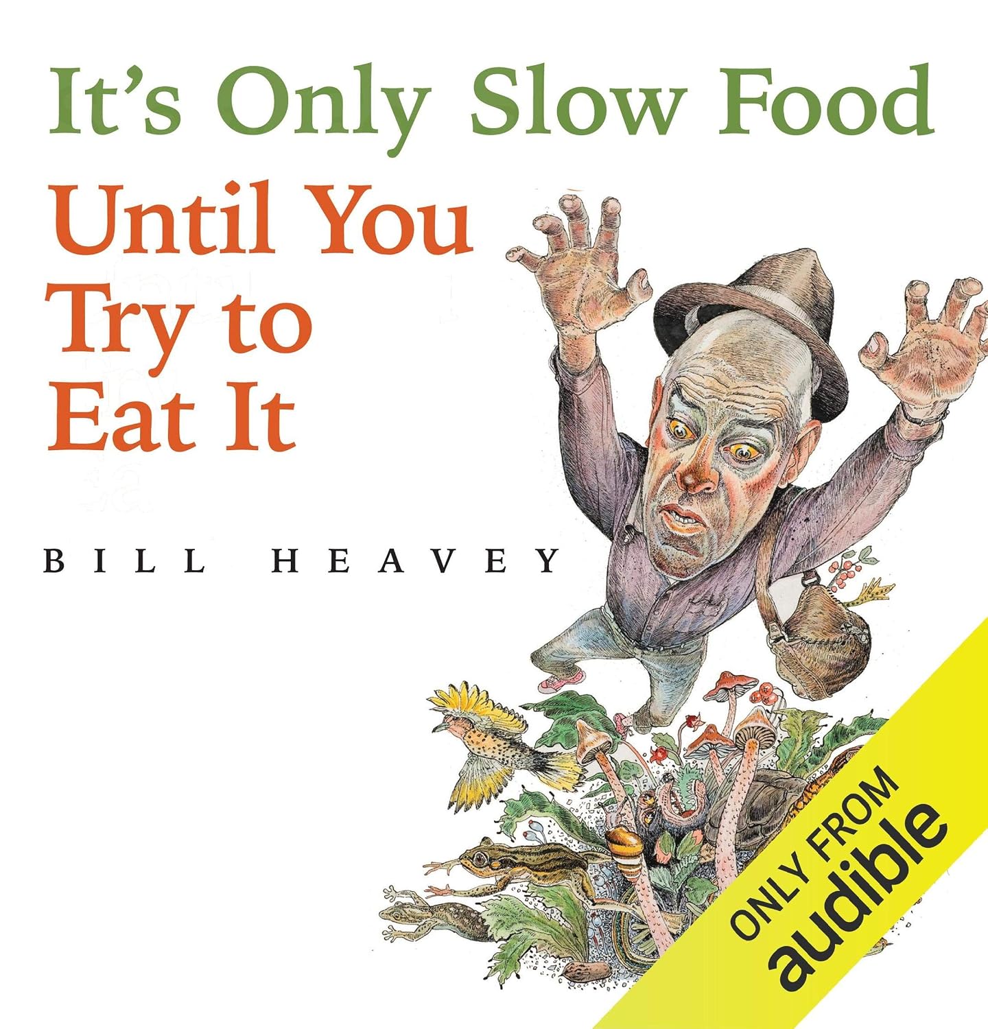 It's Only Slow Food Until You Try to Eat It: Misadventures of a Suburban Hunter-Gatherer baixar o livro de graça