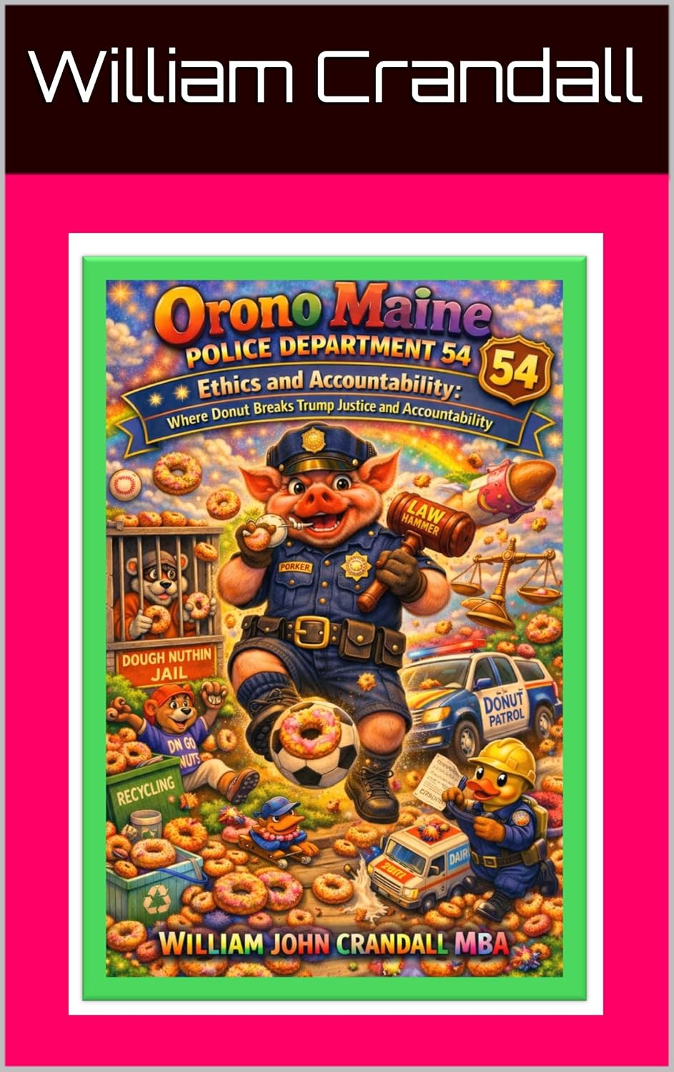 Orono Maine Police Department 54: Ethics and Accountability: Where Donut Breaks Trump Justice and Accountability (Orono Maine Police Department - Ethics and Accountability) (English Edition) baixar livro de graça