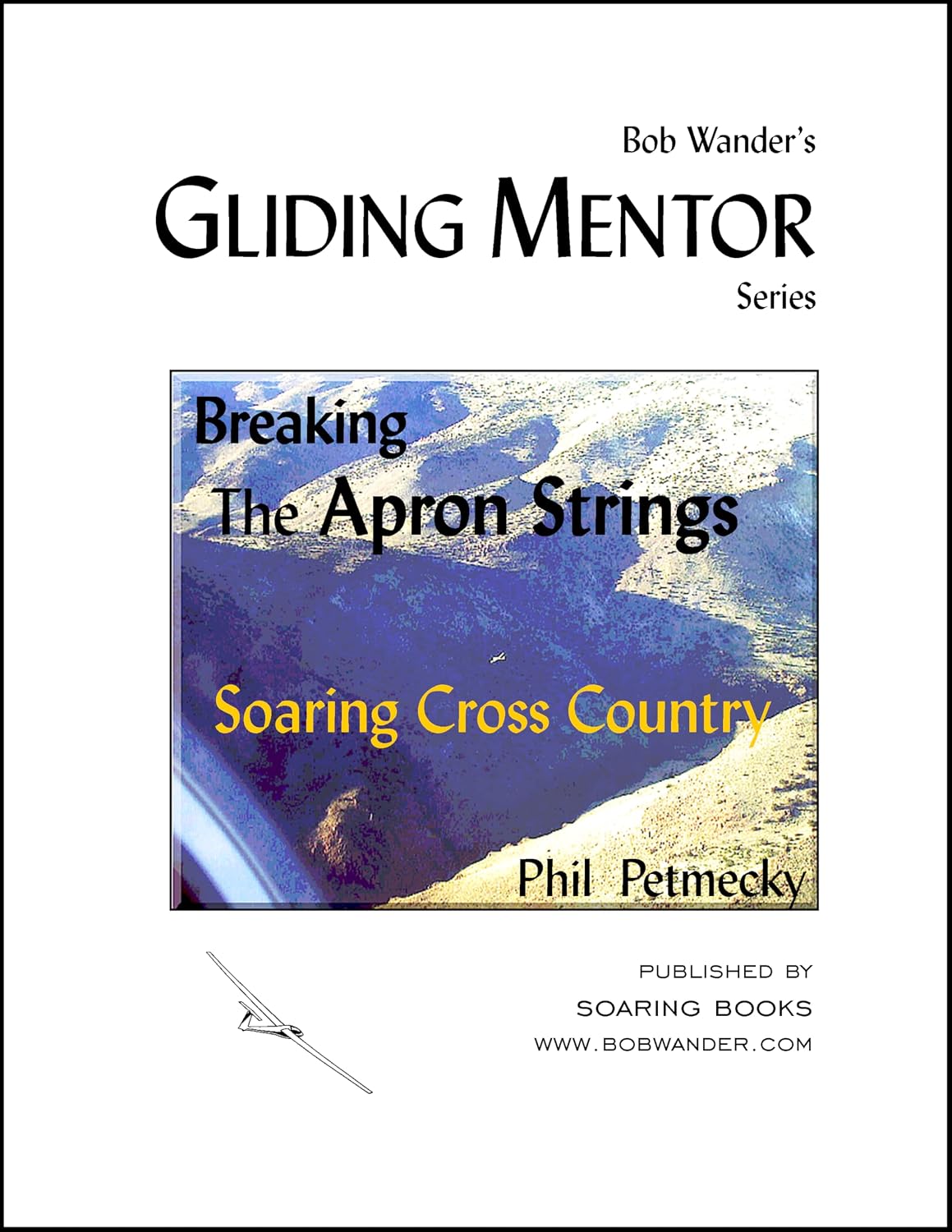 Breaking The Apron Strings: Soaring Cross Country (The Gliding Mentor Series) (English Edition) baixar livro de graça