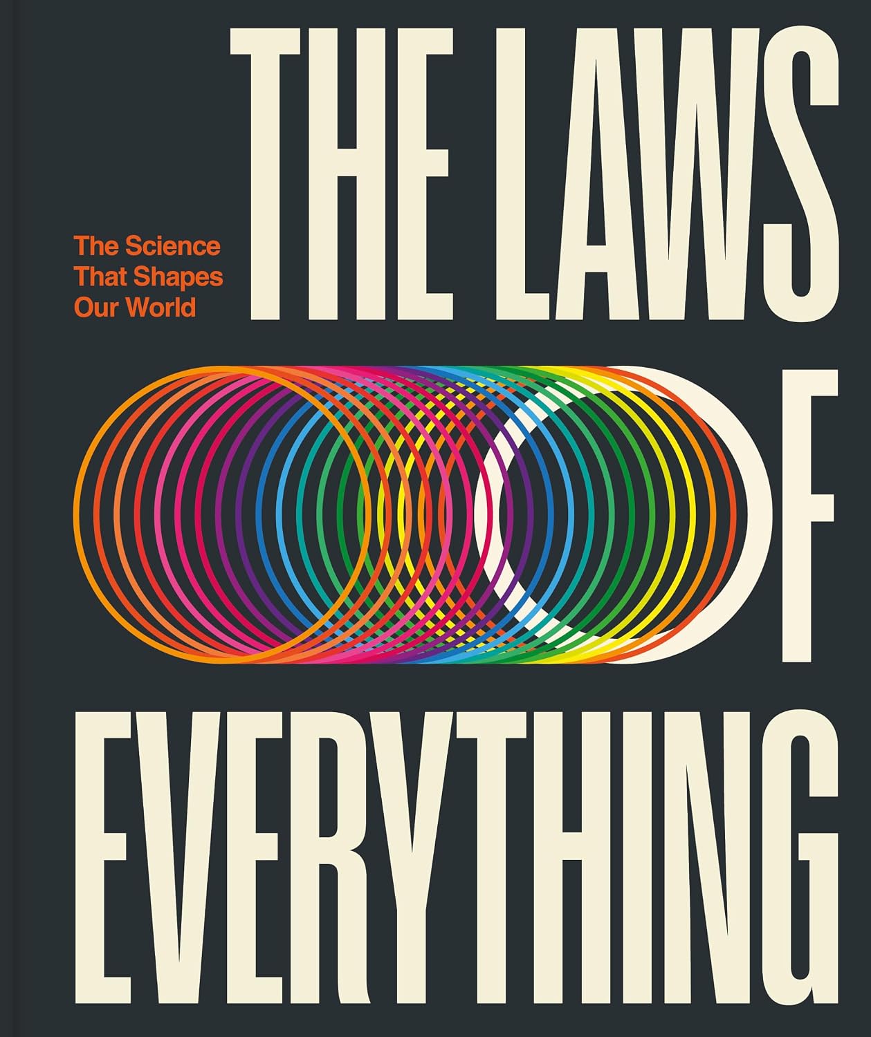 The Laws of Everything: The Science That Shapes Our World