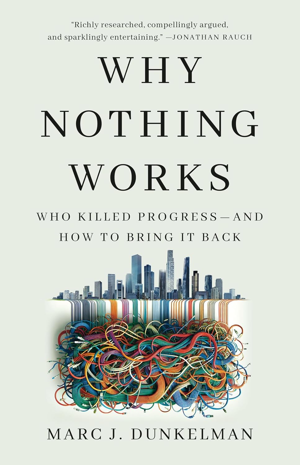 ler totalmente Why Nothing Works: Who Killed Progress--And How to Bring It Back