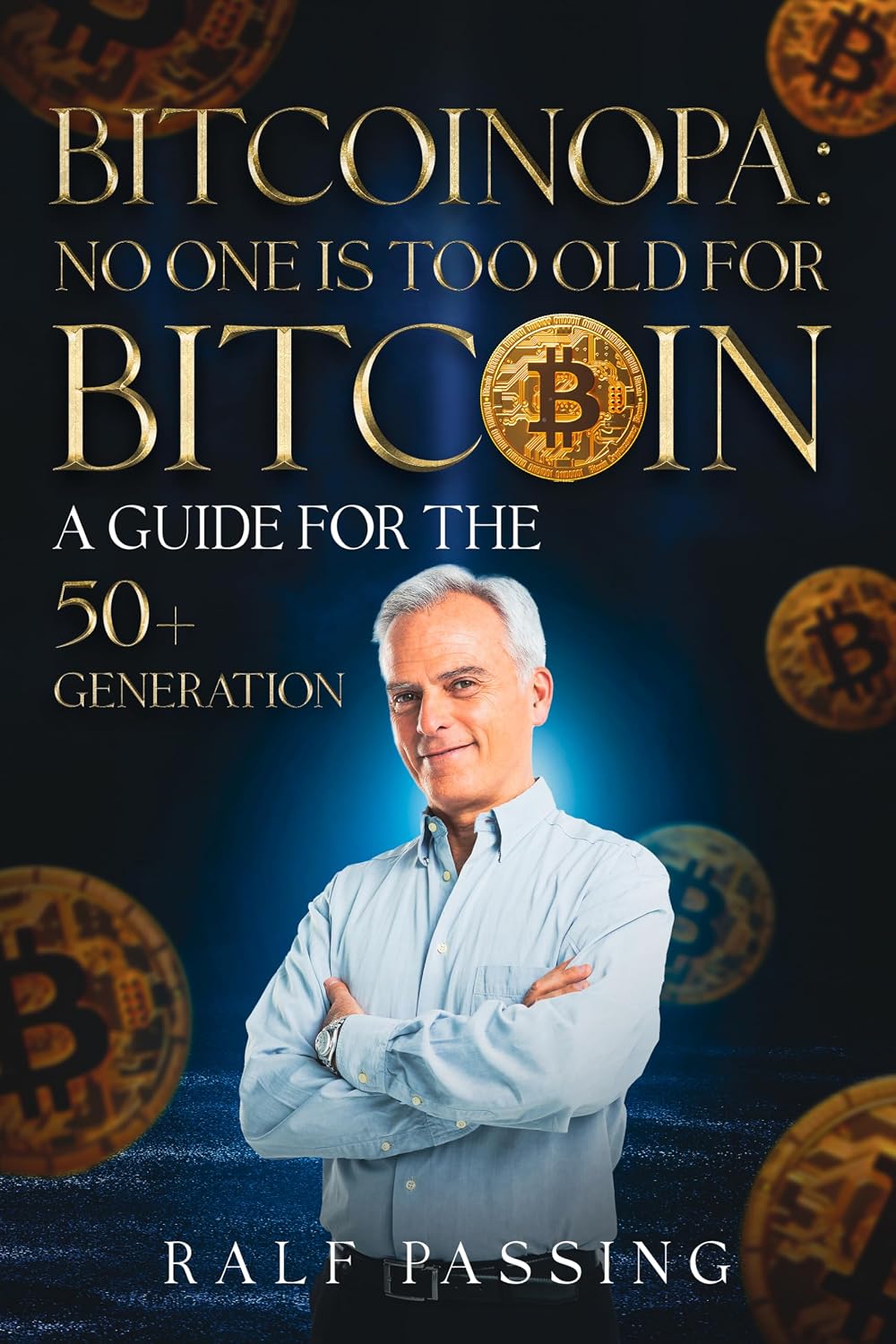 ler totalmente Bitcoinopa: No one is too old for Bitcoin: A guide for the 50+ generation (English Edition)
