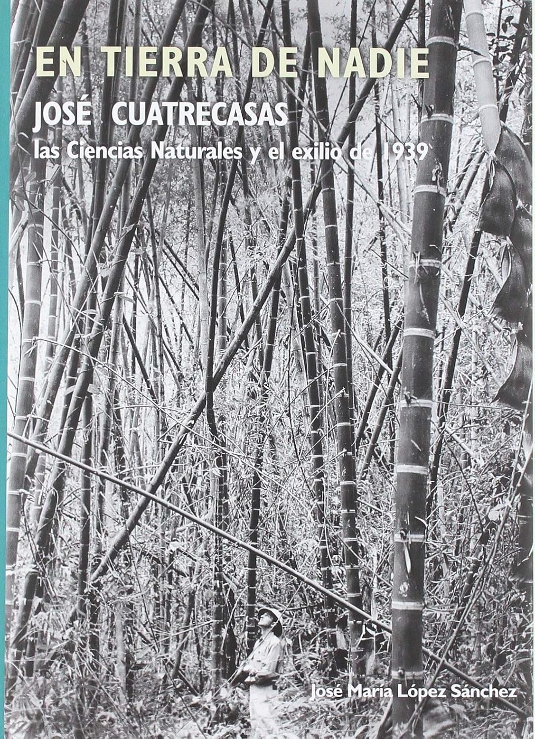 ler totalmente En tierra de nadie. José Cuatrecasas, las Ciencias Naturales y el exilio de 1939