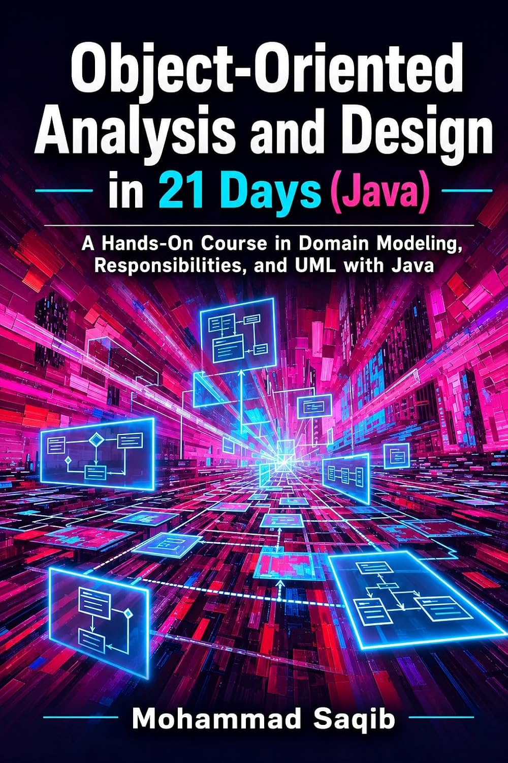 ler totalmente Object-Oriented Analysis and Design in 21 Days (Java): A Hands-On Course in Domain Modeling, Responsibilities, and UML with Java (Learn Programming in 21 Days) (English Edition)