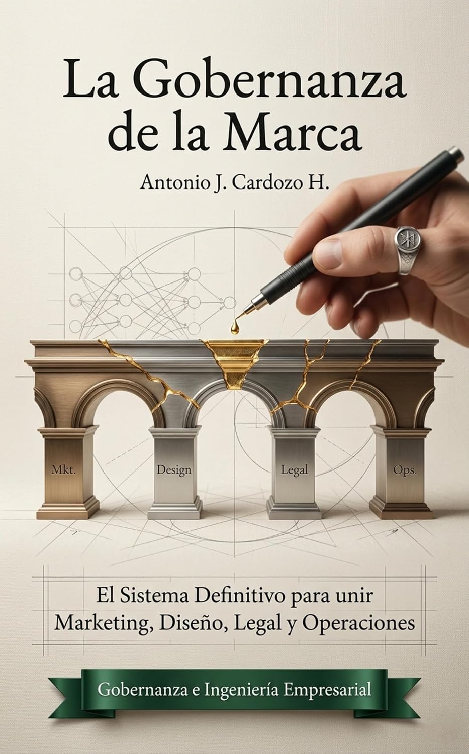 La Gobernanza de la Marca: El Sistema Definitivo Para Unir Marketing, Diseño, Legal Y Operaciones (Gobernanza e Ingeniería Empresarial) (Spanish Edition) baixar o livro de graça