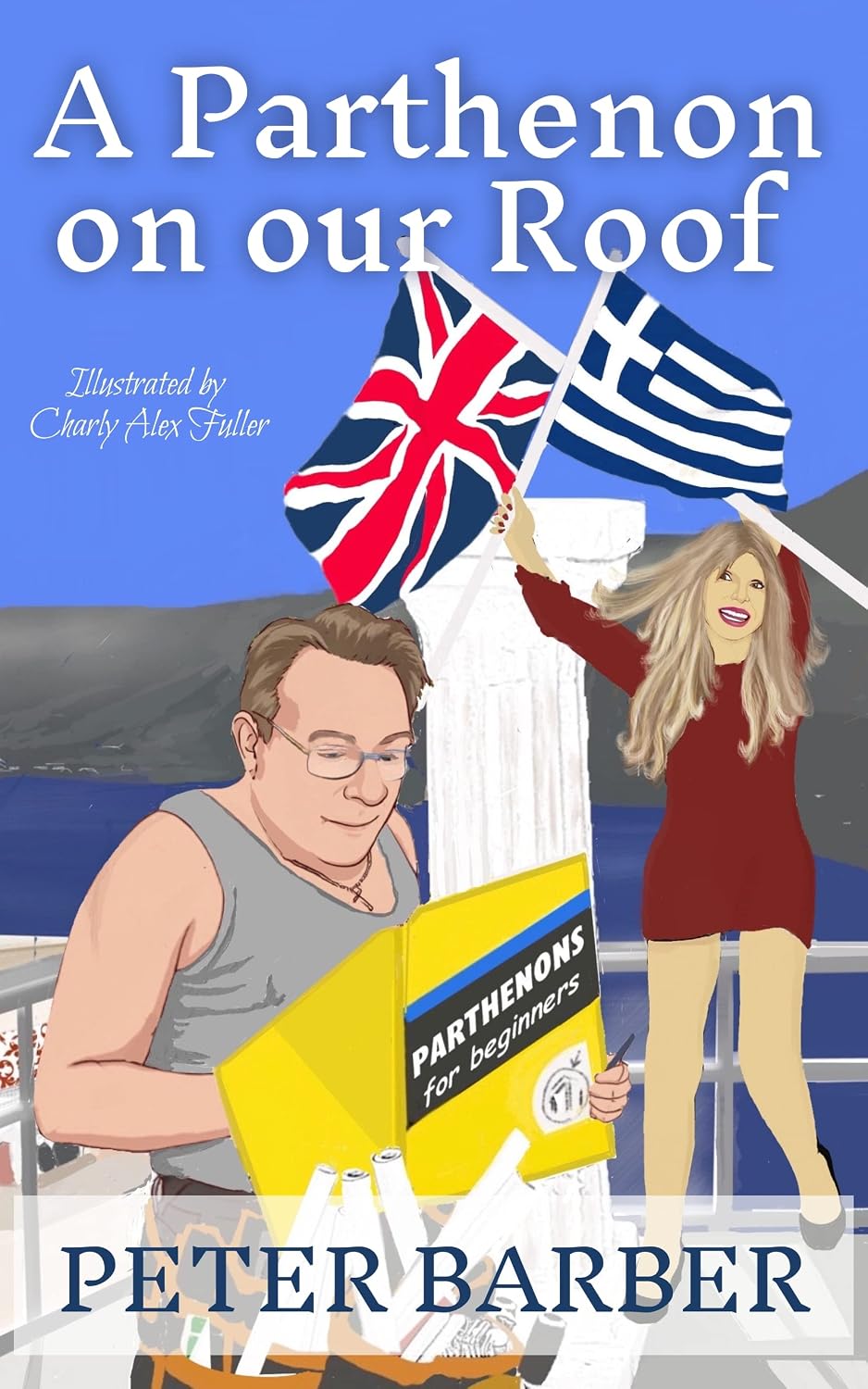 A Parthenon on our Roof: Adventures of an Anglo-Greek Marriage (The Parthenon series Book 1) (English Edition) baixar livro de graça