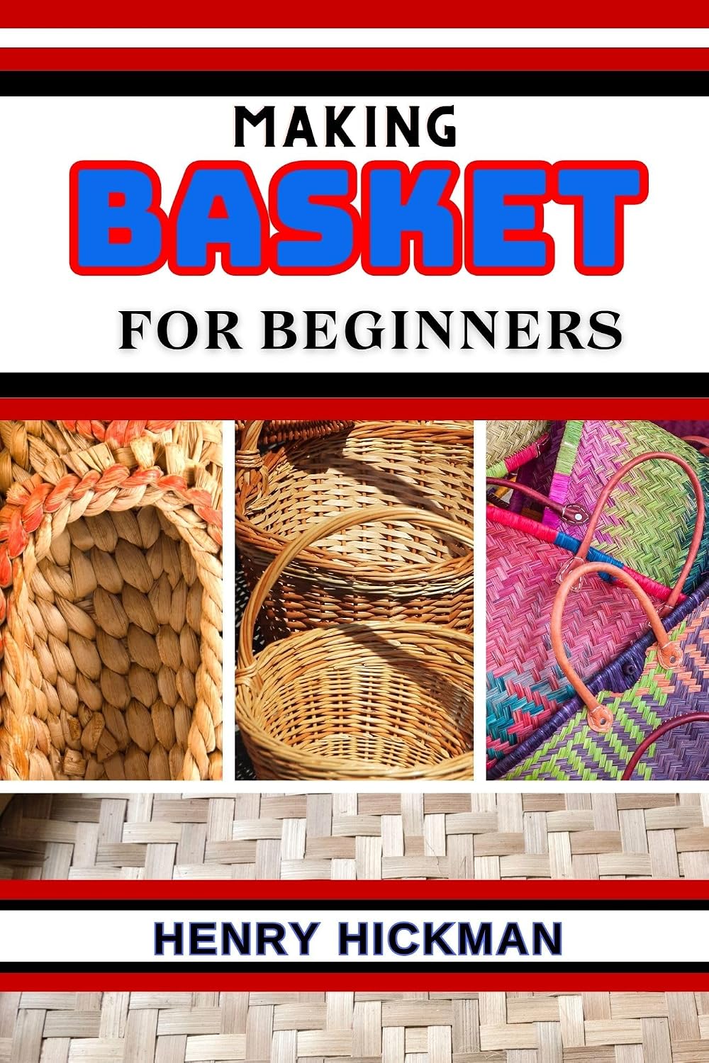 MAKING BASKET FOR BEGINNERS: Practical Knowledge Guide On Skills, Techniques And Pattern To Understand, Master & Explore The Process Of Basket Making From Scratch (English Edition) baixar livro de graça