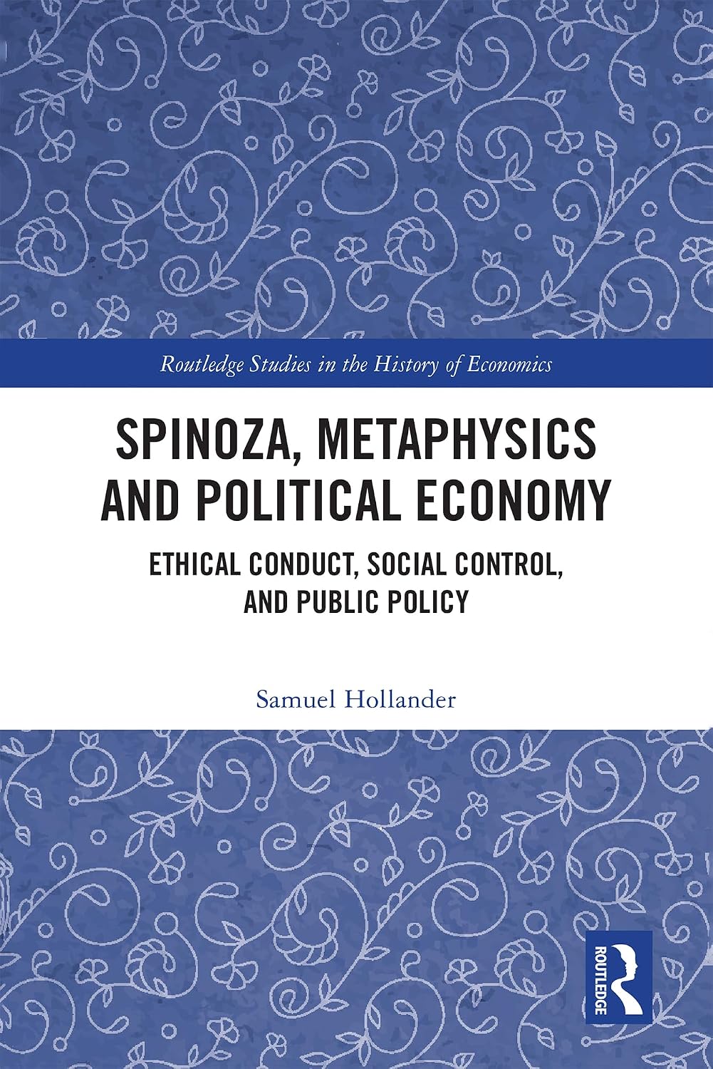 capítulo por capítulo baixar Spinoza, Metaphysics and Political Economy: Ethical Conduct, Social Control, and Public Policy (Routledge Studies in the History of Economics) (English Edition)