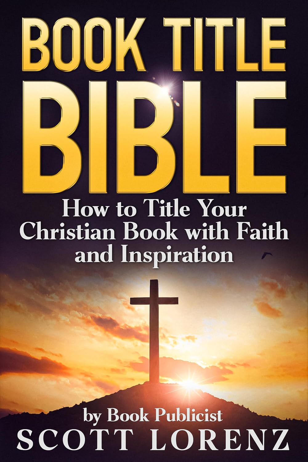 Book Title Bible: How to Title Your Christian Book with Faith and Inspiration (English Edition) baixar livro de graça