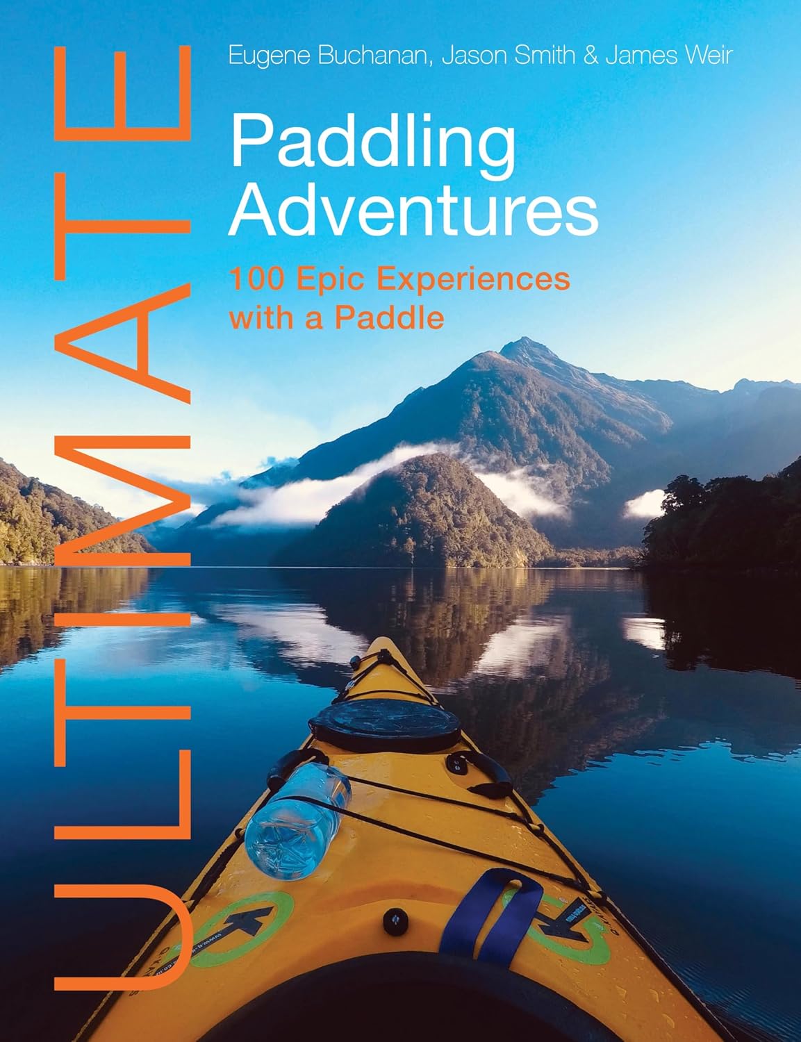 ler totalmente Ultimate Paddling Adventures: 100 epic experiences with a paddle (Ultimate Adventures Book 4) (English Edition)