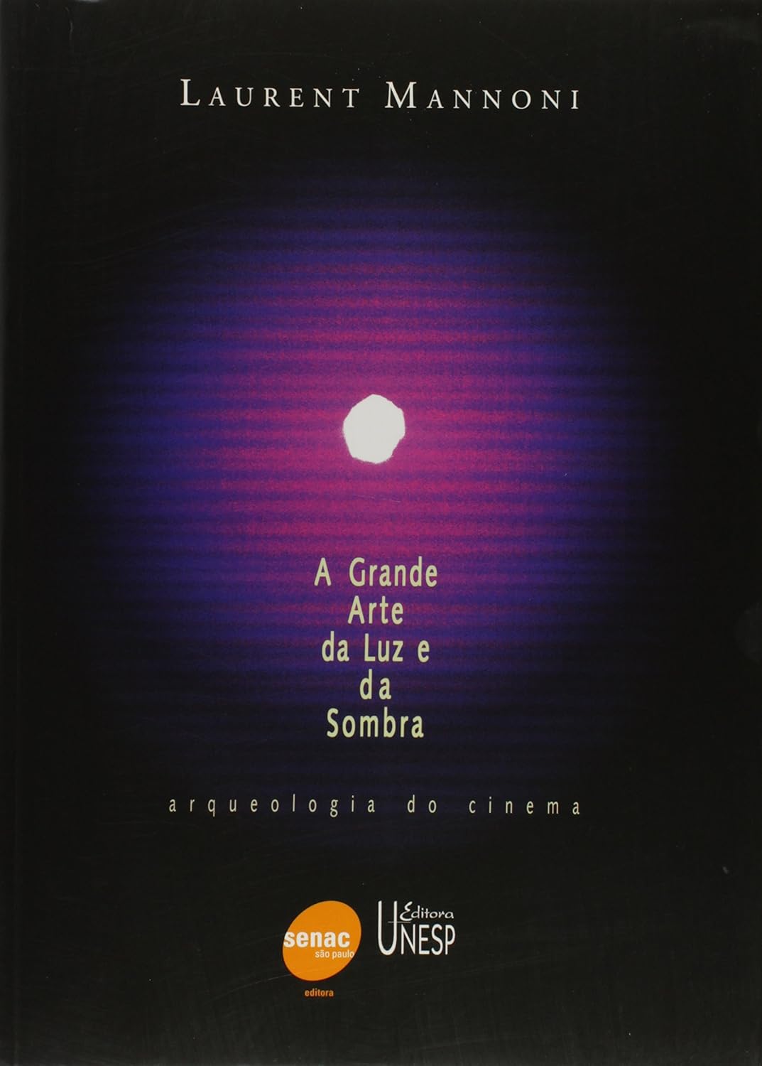 A grande arte da luz e da sombra: Arqueologia do cinema