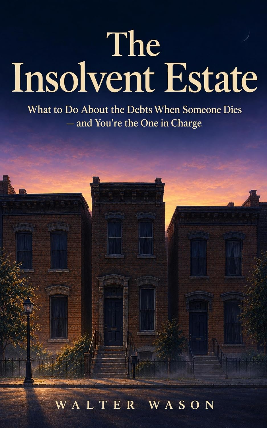 ler totalmente The Insolvent Estate: What to Do About the Debts When Someone Dies — and You're the One in Charge (The First 30 Days Book 4) (English Edition)