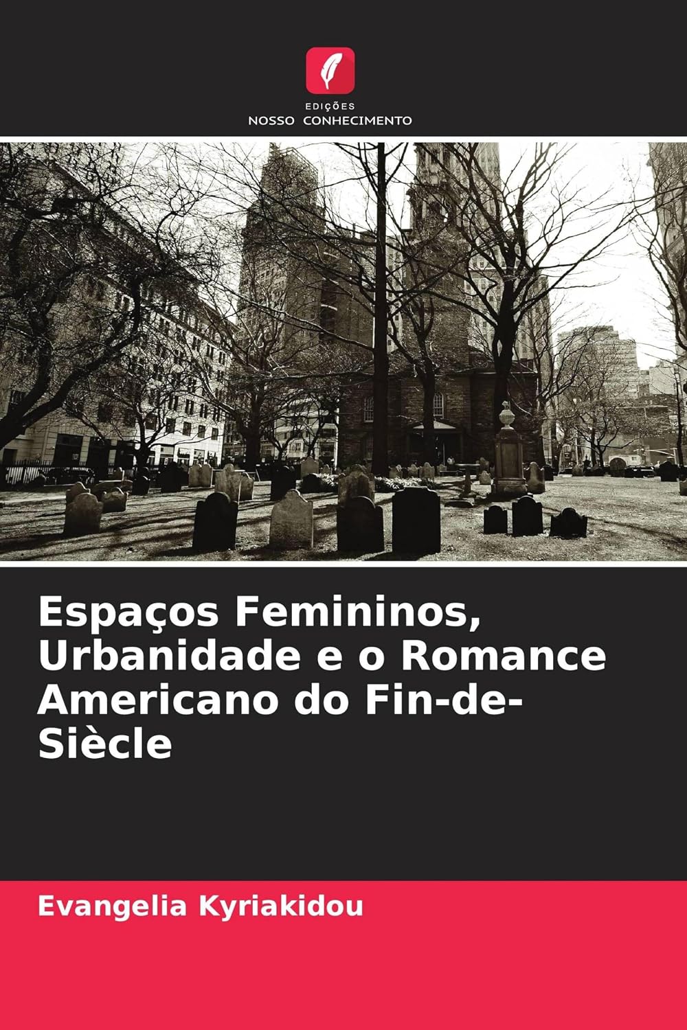 ler totalmente Espaços Femininos, Urbanidade e o Romance Americano do Fin-de-Siècle