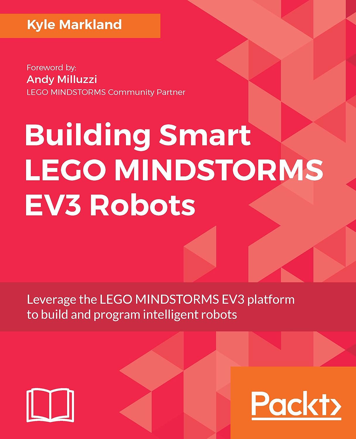 Building Smart LEGO MINDSTORMS EV3 Robots: Leverage the LEGO MINDSTORMS EV3 platform to build and program intelligent robots (English Edition) baixar o livro de graça