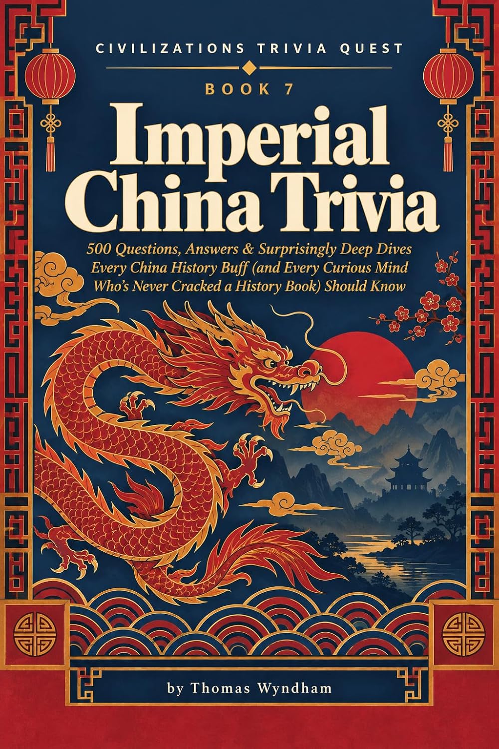 capítulo por capítulo baixar Imperial China Trivia: 500 Questions, Answers & Surprisingly Deep Dives Every History Buff (and Every Curious Mind Who's Never Cracked a History Book)... Trivia Quest Book 7) (English Edition)