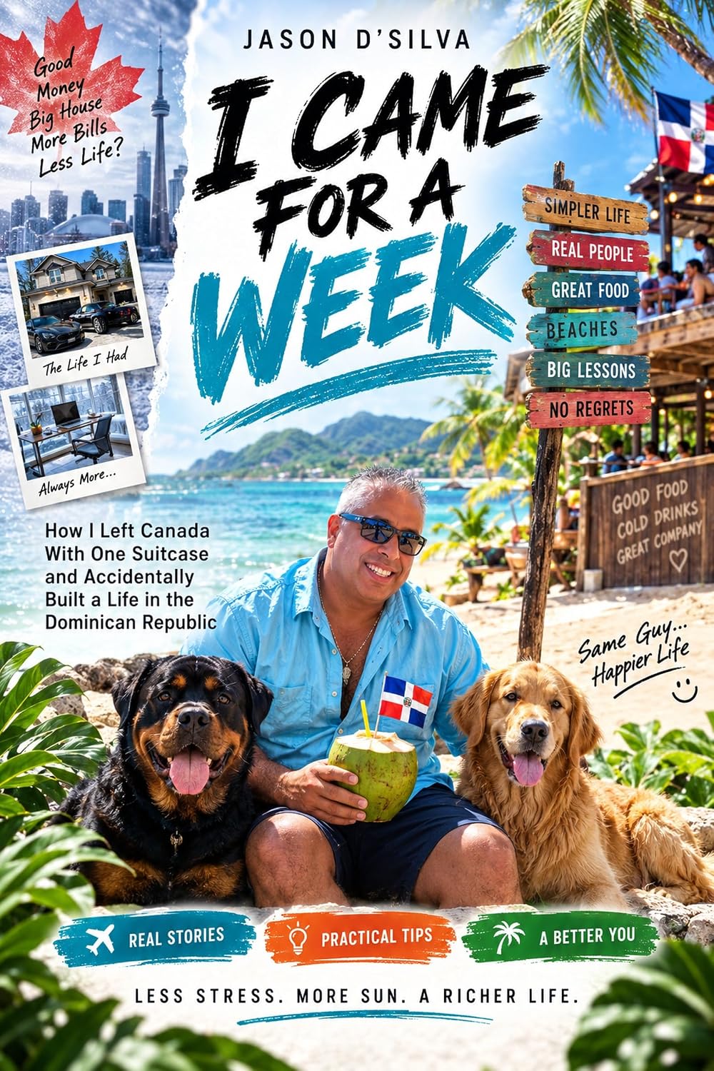 ler totalmente I Came for a Week: How I Left Canada With One Suitcase and Accidentally Built a Life in the Dominican Republic (English Edition)