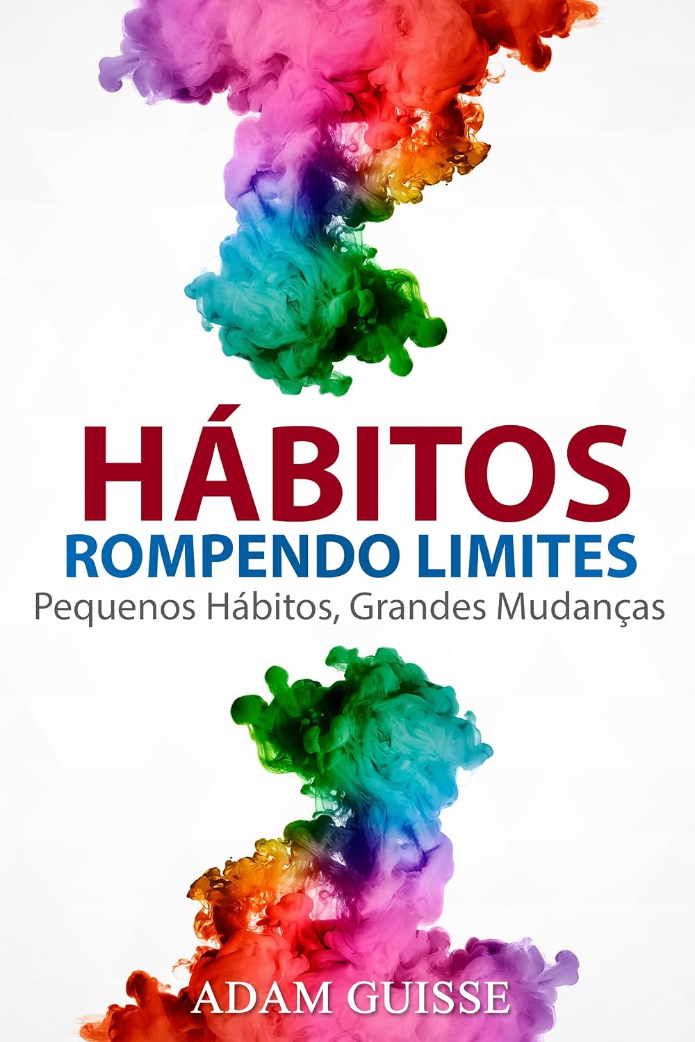 HÁBITOS - ROMPENDO LIMITES: Pequenos Hábitos, Grandes Mudanças (Versão Estendida, Ele inclui linguagem corporal,motivação e PNL) baixar livro de graça