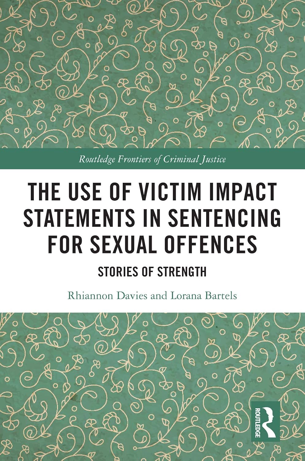 ler totalmente The Use of Victim Impact Statements in Sentencing for Sexual Offences: Stories of Strength (Routledge Frontiers of Criminal Justice) (English Edition)
