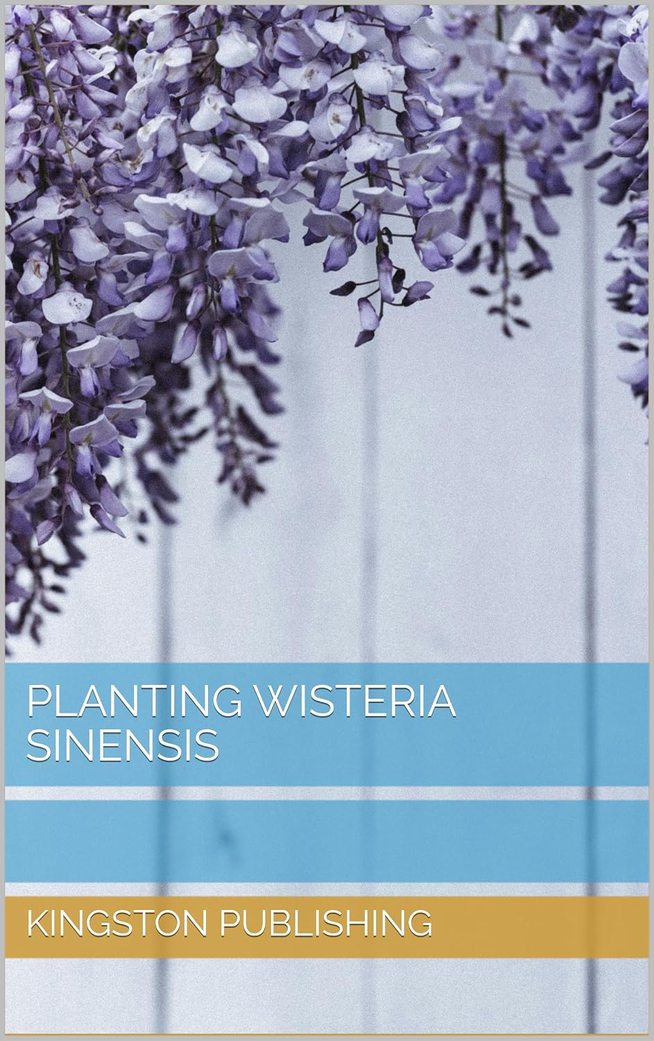 Planting Luxurious Wisteria Sinensis (Flowers) (English Edition) baixar livro de graça