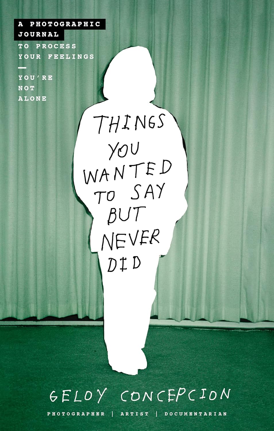 ler totalmente Things You Wanted to Say But Never Did: A Photographic Journal to Process Your Feelings