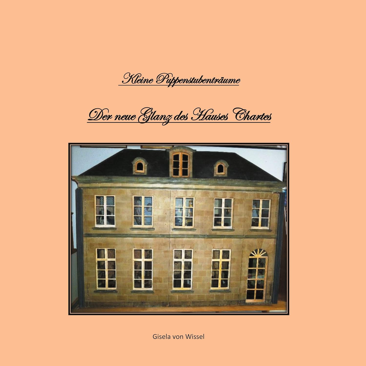 Kleine Puppenstubenträume: Der neue Glanz des Hauses Chartres (German Edition)