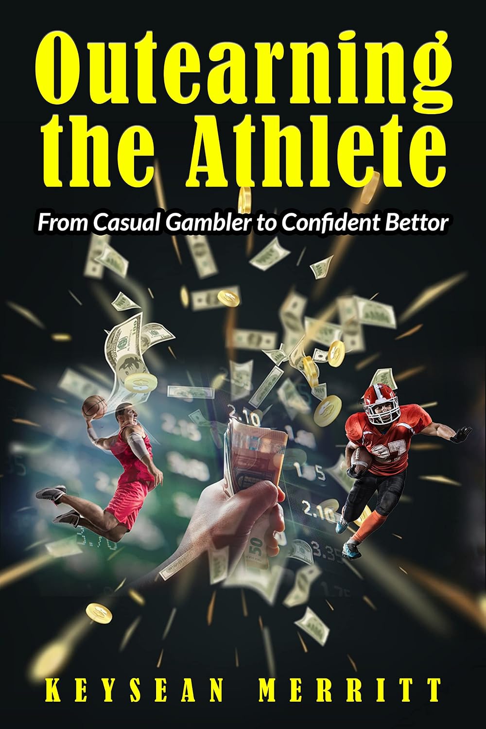 Outearning the Athlete: A Guide for Recreational to Professional Sports Betting (English Edition) baixar livro de graça