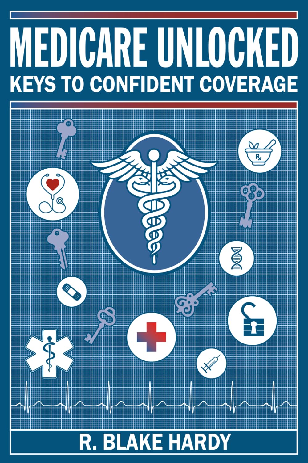 Medicare Unlocked: Keys to Confident Coverage baixar livro de graça