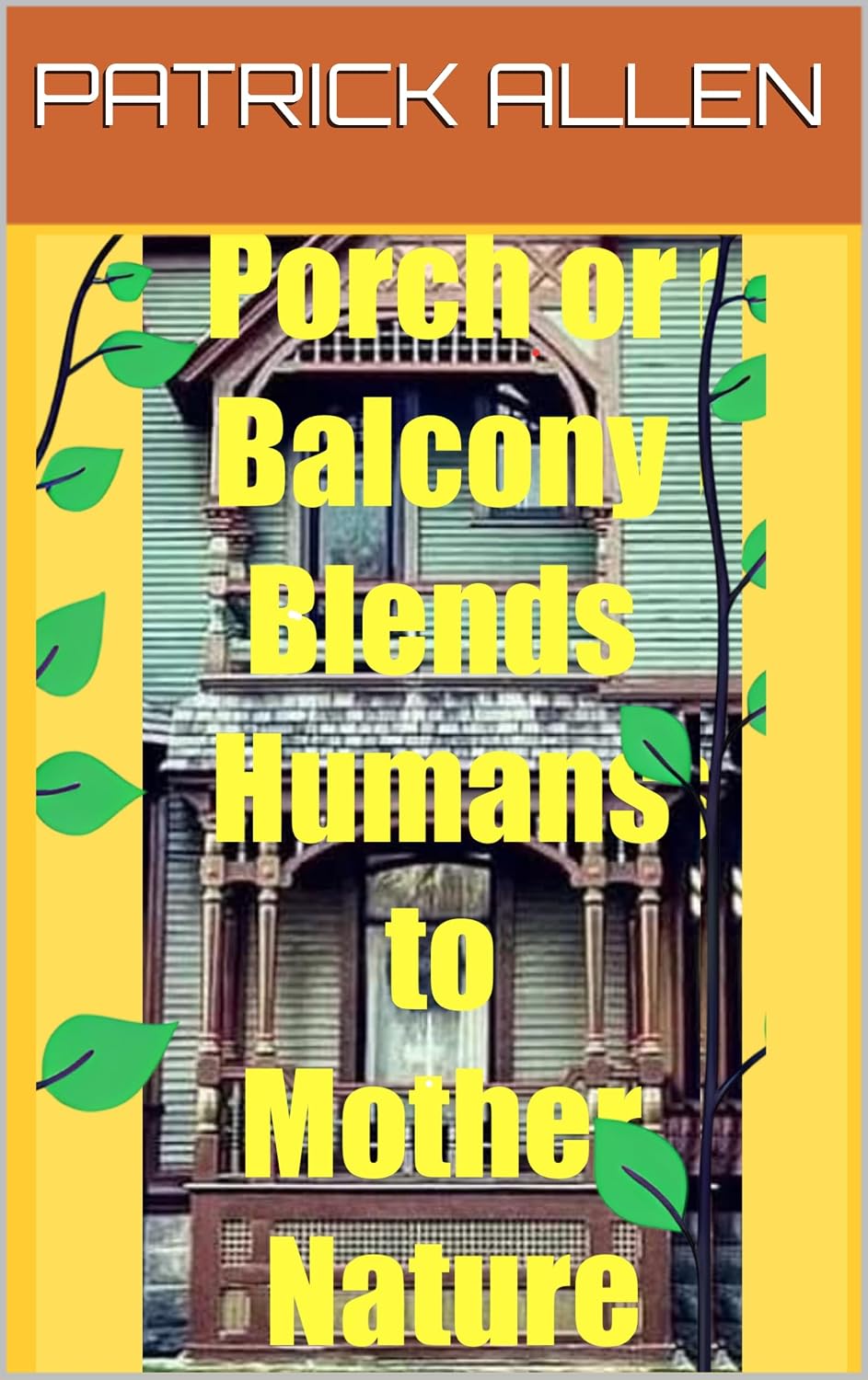 A Porch or Balcony Blends Humans to Mother Nature (English Edition) baixar livro de graça