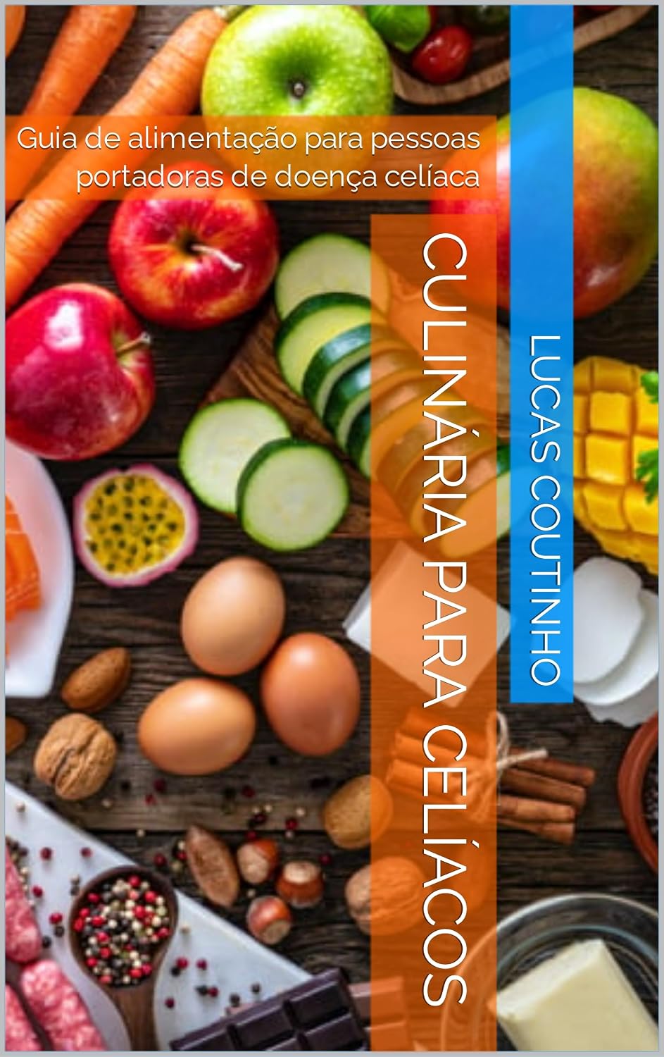 Culinária para Celíacos: Guia de alimentação para pessoas portadoras de doença celíaca baixar livro de graça