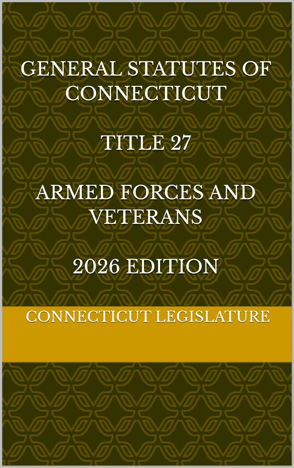 GENERAL STATUTES OF CONNECTICUT TITLE 27 ARMED FORCES AND VETERANS 2026 EDITION (English Edition) baixar livro de graça
