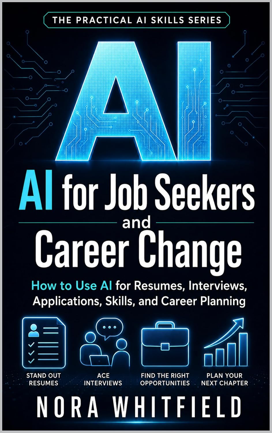 ler totalmente AI for Job Seekers and Career Change: How to Use AI for Resumes, Interviews, Applications, Skills, and Career Planning (The Practical AI Skills Series Book 5) (English Edition)