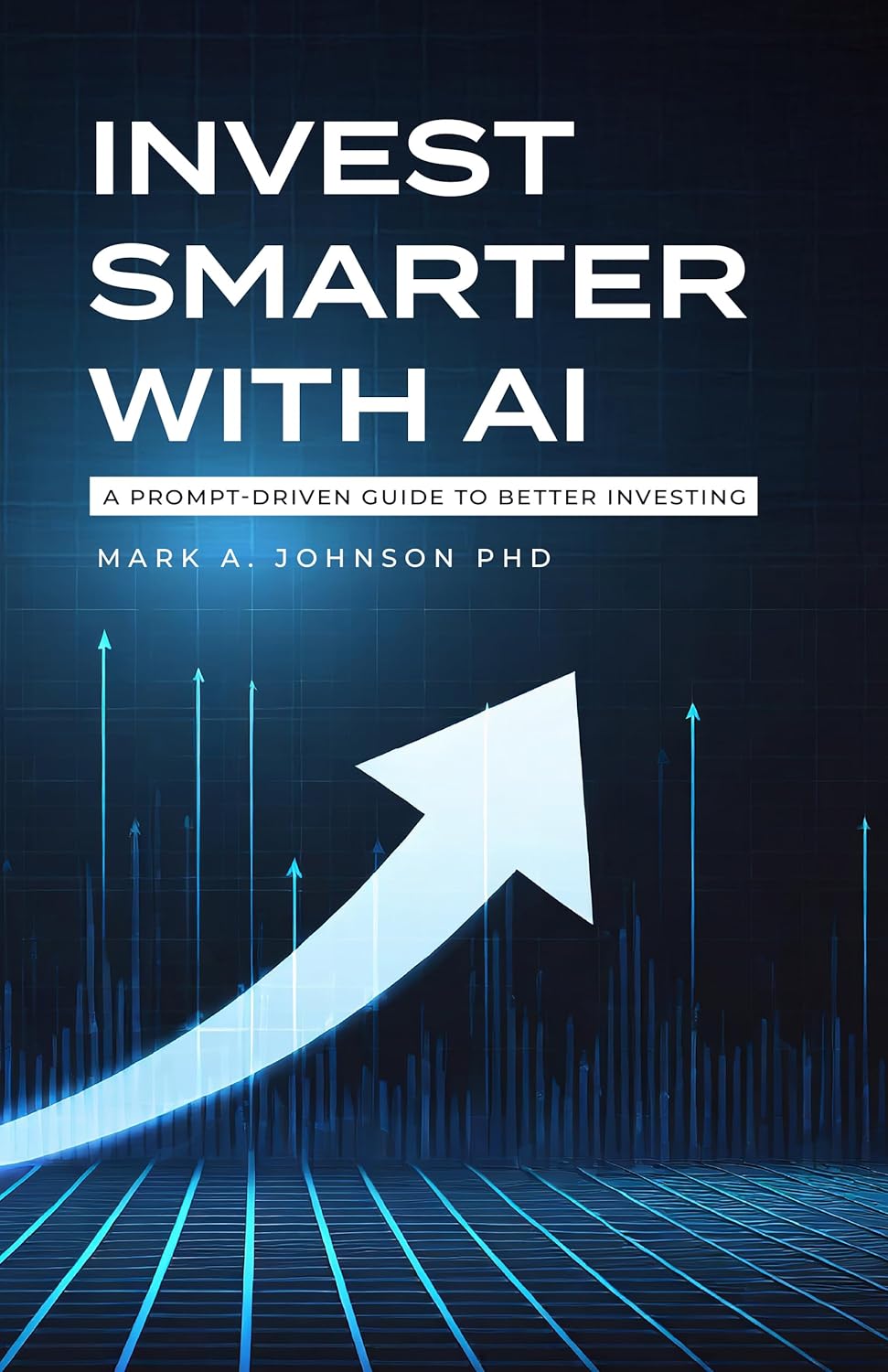 ler totalmente Invest Smarter with AI: A Practical Guide to Long-Term Investing, Financial Planning, and Building Wealth (English Edition)