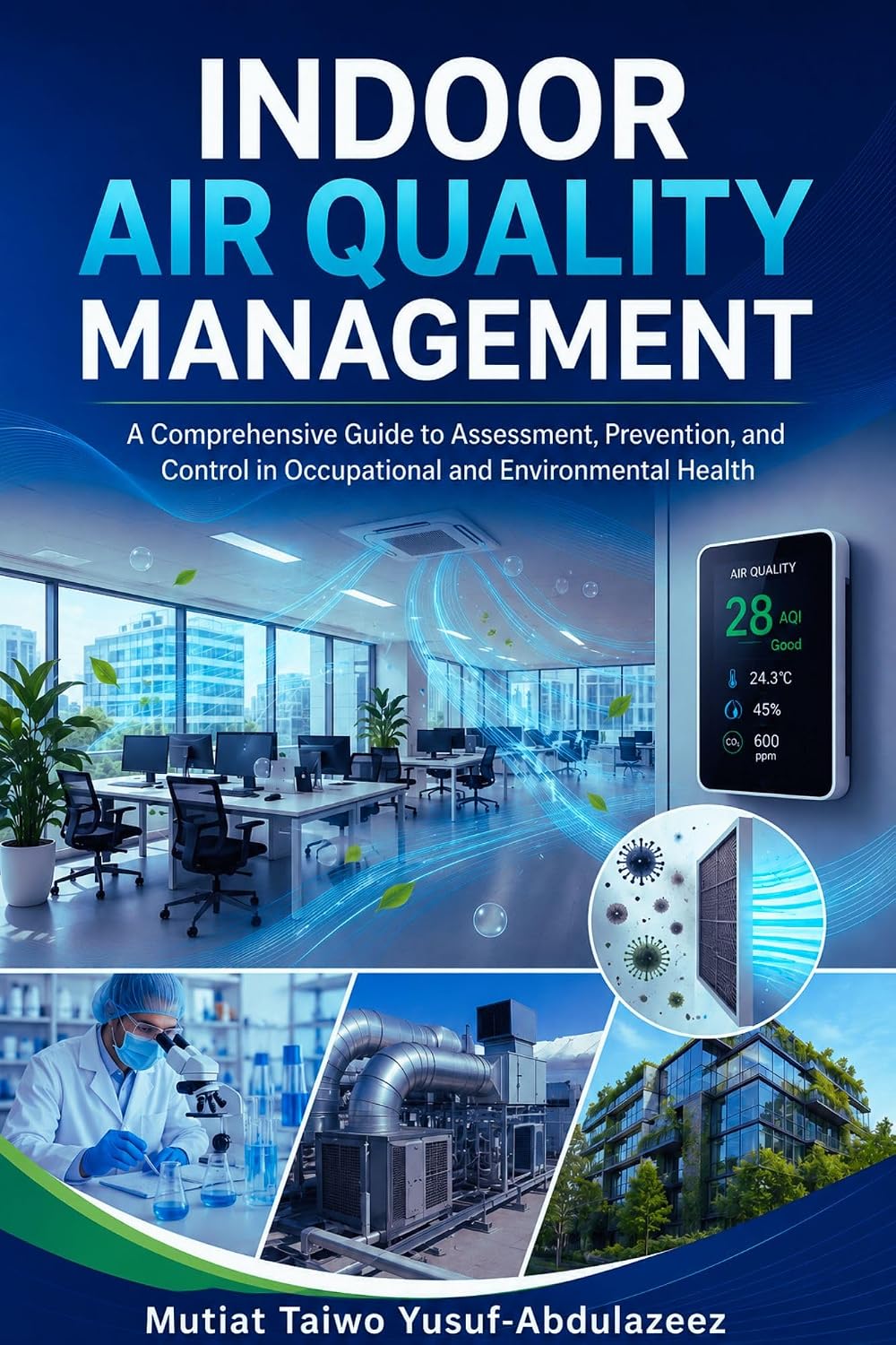 ler totalmente Indoor Air Quality Management: A Comprehensive Guide to Assessment, Prevention, and Control in Occupational and Environmental Health (ENVIRONMENTAL MANAGEMENT... PRACTICE SERIES Book 3) (English Edition)