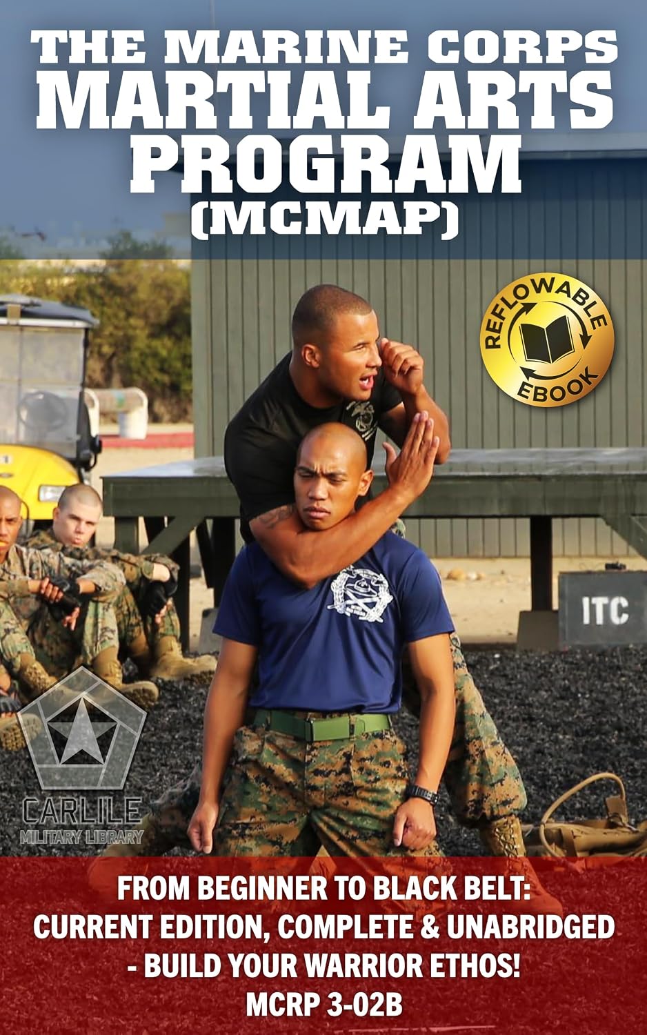capítulo por capítulo baixar The Marine Corps Martial Arts Program (MCMAP): From Beginner to Black Belt: Current Edition, Complete & Unabridged - Build Your Warrior Ethos! MCRP 3-02B (Carlile Military Library) (English Edition)