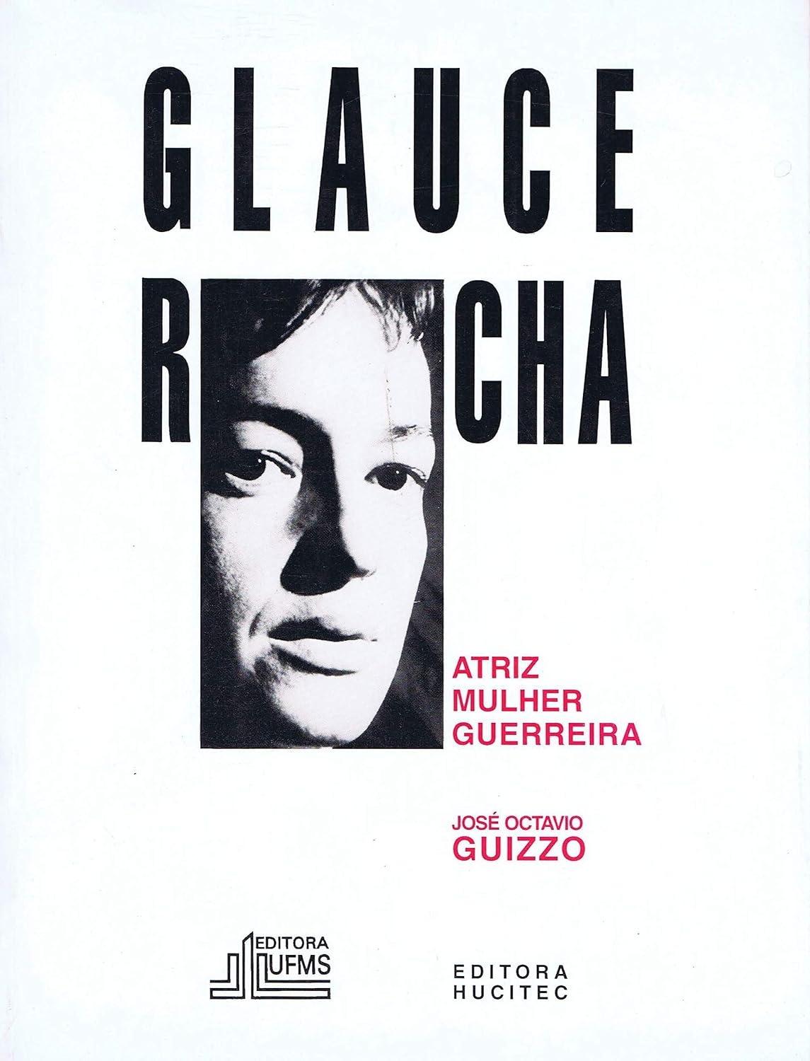 Glauce Rocha: Atriz mulher guerreira