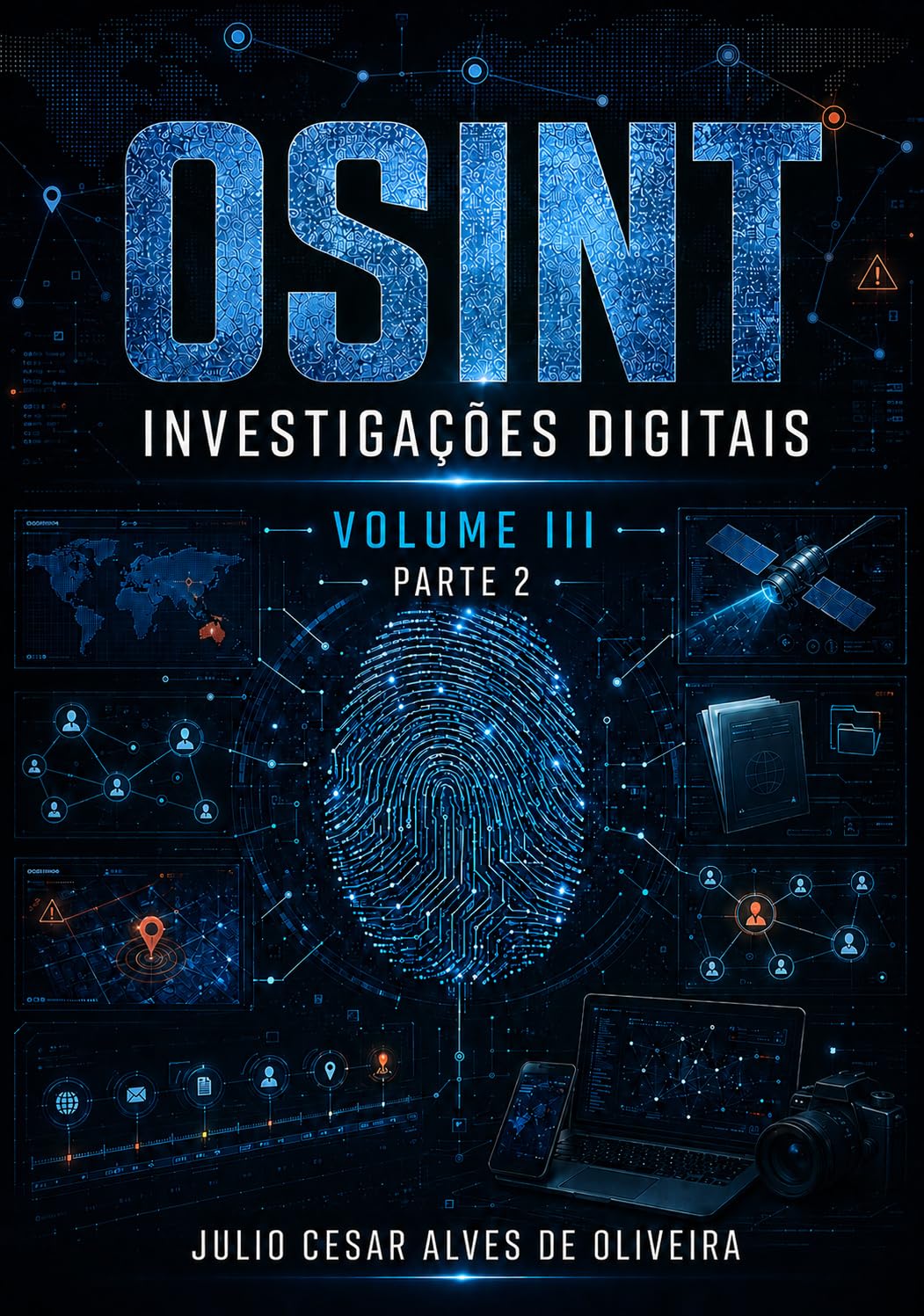 ler totalmente OSINT e Inteligência Cibernética: Volume III – Parte 2 – Investigações Digitais, Análise de Redes e Inteligência Avançada em OSINT (Capítulos 12 a 22)