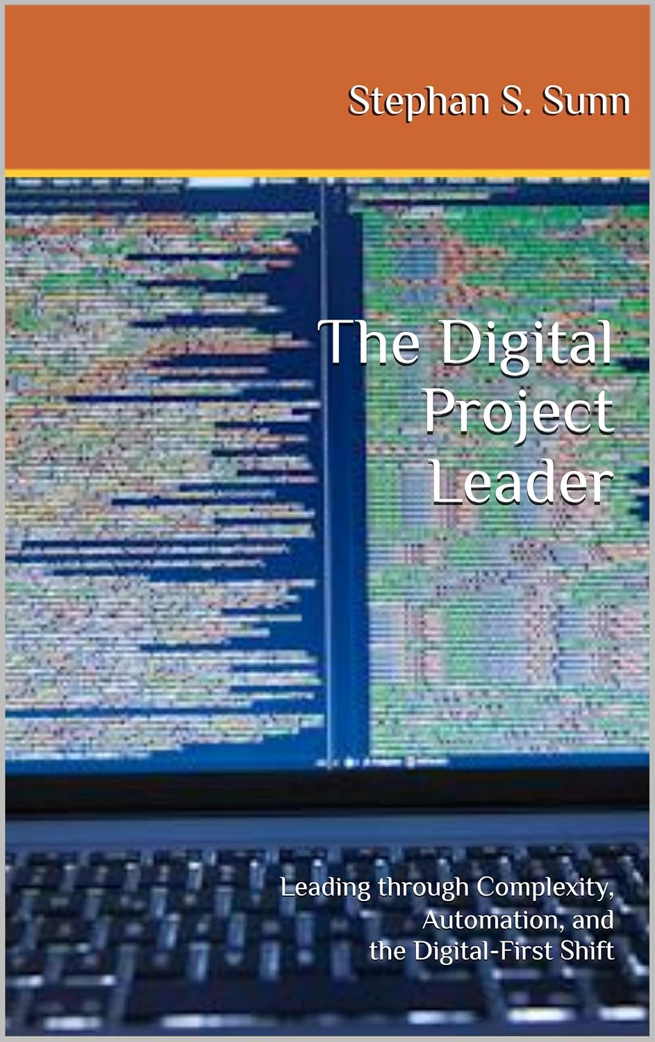 The Digital Project Leader: Leading through Complexity, Automation, and the Digital-First Shift (English Edition) baixar livro de graça