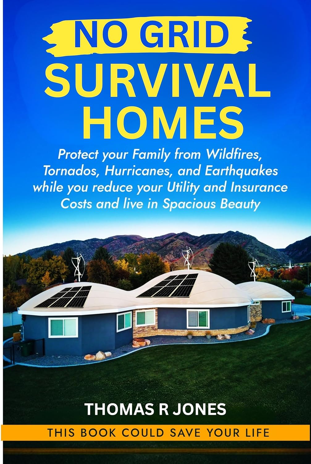 ler totalmente No Grid Survival Homes: A Practical Guide to Off-Grid Living, Self-Sufficient Housing, and Emergency Preparedness (Survival Guide Book 2) (English Edition)