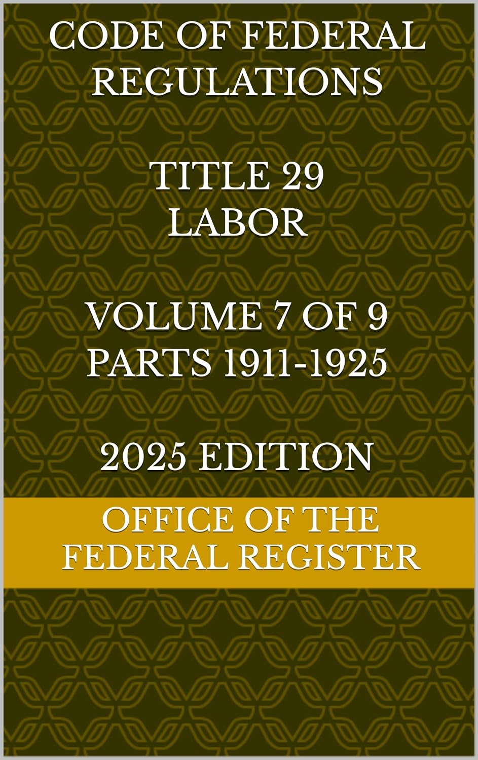 CODE OF FEDERAL REGULATIONS TITLE 29 LABOR VOLUME 7 OF 9 PARTS 1911-1925 2025 EDITION (English Edition) baixar o livro de graça